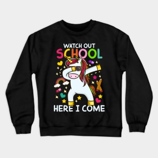 Watch Out School Here I Come - Dabbing Unicorn Gift Crewneck Sweatshirt